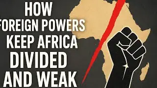 How Foreign Powers Keep Africa Divided and Weak | Hidden History Documentary