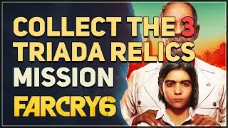 Collect the 3 Triada Relics Far Cry 6