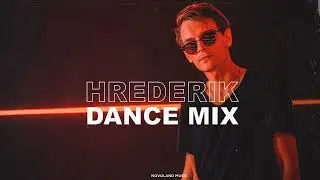 Novoland Music Presents Hrederik - Dance Mix | Radio Dance 2022