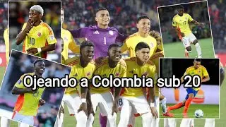 Ojeando a Colombia sub 20 🔍📝