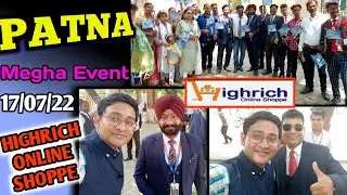 Patna Megha Event 17/07/22 Highrich /Highrich Online Shoppe/HIGHRICH /MLM/Patna Program.