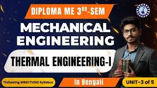 THERMAL ENGINEERING - I UNIT- 3 | DIPLOMA | MAKAUT | MECHANICAL ENGINEERING | ME