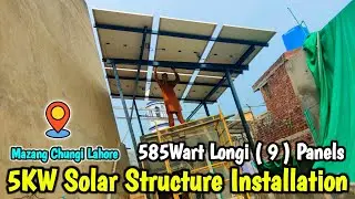 5KW Solar Structure Installation 💯 || 585Watt Longi ( 9 ) Panels || Lahore Mazang 