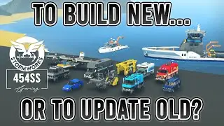 Build NEW or Update OLD?! The Stormworks Dilemma...