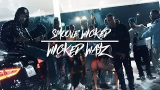 Smoove Wicked - Wicked Wayz (Directed by ZENFX)