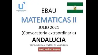EBAU Matemáticas II julio 2021 Andalucía