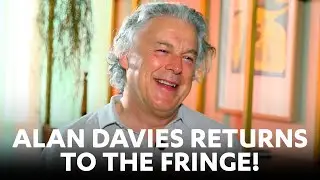 Alan Davies is back at the Edinburgh Fringe!