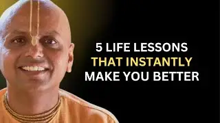 5 Life Lessons That Instantly Make You Better || BEST MOTIVATIONAL SPEECH BY GAUR GOPAL DAS