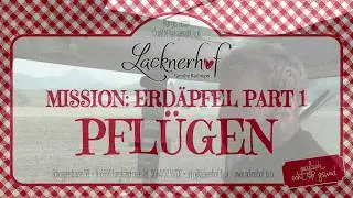 Lacknerhof Langkampfen Mission: Erdäpfel Part 1 Pflügen