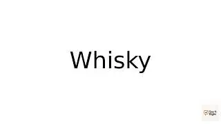 How To Pronounce Whisky