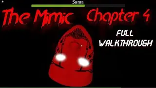 The Mimic Chapter 4 (Full Walkthrough) [Roblox]