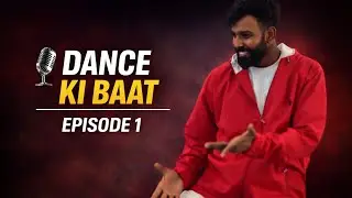 Dance Ki Baat | Episode 1 | Creation Dance Academy | Dance Journey, Struggle & Reality |  Podcast 