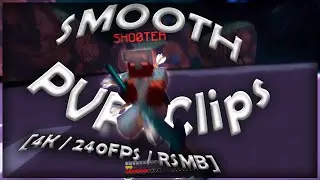 Smooth PVP clips [4K / 240FPS / RSMB] | Hensteve