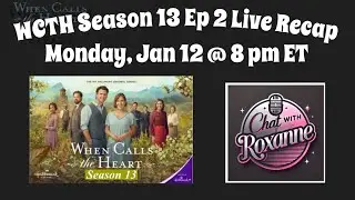 WCTH S13 Ep 2 Live Recap