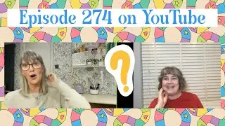 WITA Episode 274 Lots of finished objects