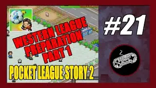 Western League Preparation (1/3) | Pocket League Story 2 Gameplay Walkthrough Part 21