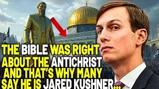 Is Jared Kushner the ANTICHRIST? Has Daniel’s Prophecy been fulfilled?