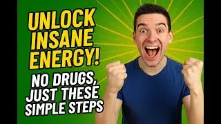 Unlock Insane Energy Levels&mdash;No Drugs, Just These Simple Steps!