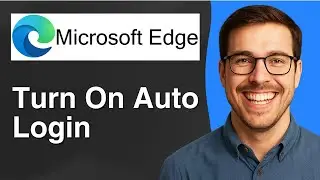 Turn on auto login for Microsoft Edge [2025 Easy Guide]