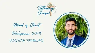 Mind of Christ | Joshin Thomas| Bethany Chapel Toronto|21 December 2025