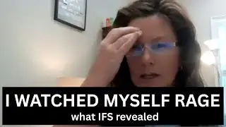 YouTube Video Series 1 of 4 - I Watched Myself Rage & Couldn't Stop Myself (What IFS Revealed)