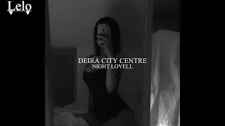 NIGHT LOVELL - DEIRA CITY CENTRE (BASS BOOSTED)