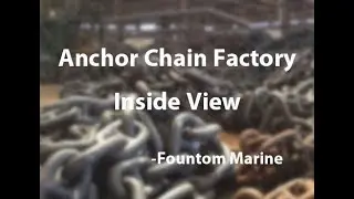 Anchor Chain Factory Inside View -Fountom Marine