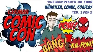 GERMAN COMIC CON - DORTMUND 2016 &there4; Das ZWEIKAMPFSOFA unterwegs - #3von3 &there4; Comic, Cosplay &there4; deutsch