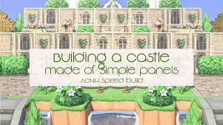 Elegantcore Simple Panel Castle | Speed Build | Animal Crossing: New Horizons | Moazynte