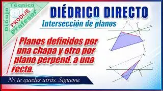 D. Directo 5.- INTERSECCIÓN DE PLANOS. CHAPA TRIANGULAR Y PLANO PERPENDICULAR A UNA RECTA