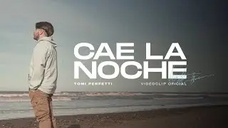 Cae La Noche | Tomi Perfetti (Video Oficial)