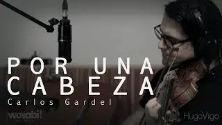 HugoVigo - Por una cabeza (Carlos Gardel Cover) Ft. Enrique Ramos