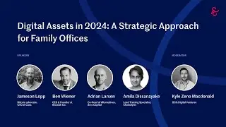 Digital Assets In 2024: A Strategic Approach For Family Offices