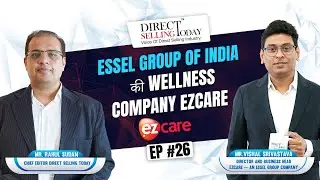 The essel group of India ने start की डायरेक्ट सैलिंग&nbsp;कंपनी&nbsp;| Episode 26 | DST Podcast