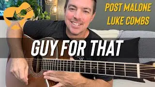 Guy For That | Luke Combs / Post Malone | Beginner Guitar Lesson