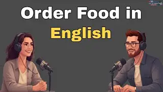 Daily Life English: Order Food & Talk to Waiters Naturally (B1 Podcast)