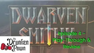 Drunken Pawn - Ep. 4 - Part 2 - Dwarven Smithy - Play-Through & Review