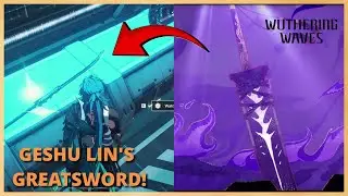 Geshu Lin's Greatsword was here during 1.0 Main Quest!  ||  WUTHERING WAVES