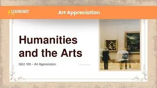 Lesson 1: Humanities and the Arts - Art Appreciation | Unit 1