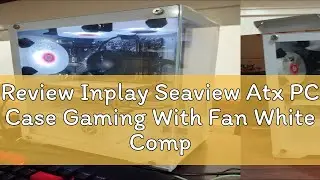 Review Inplay Seaview Atx PC Case Gaming With Fan White Computer Chassis Desktop Cpu Casing V100