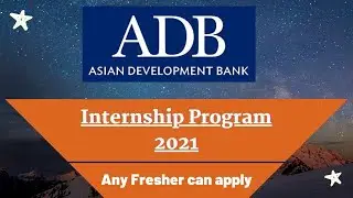 Asian Development Bank (ADB) Internship Program 2021 | Any Fresher can apply.