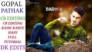 Make your image like cb edits  ||GOPAL PATHAK|EDITS BY DANIYAL KHAN || DK EDITS