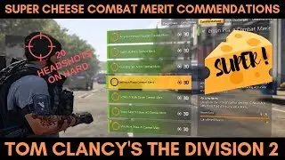 Super Cheese Combat Merit Commendations [20 headshots and mission complete on hard] The Division 2