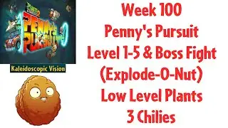 PvZ2 Penny's Pursuit Week 100 (Explode-O-Nut) - Level 1-5 & Boss Fight - 3 Chilies