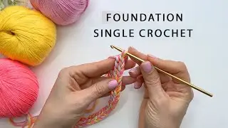 Foundation Single Crochet - Easy Crochet Tutorial