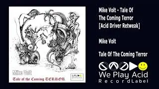 Mike Volt - Tale Of The Coming Terror (Acid Driver Retweak)
