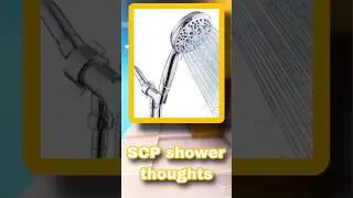 Scp shower thoughts#7
