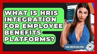 What Is HRIS Integration For Employee Benefits Platforms? - Legal And HR SaaS Stack