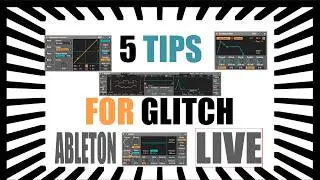 Ableton Live | 5 Useful Glitch Techniques