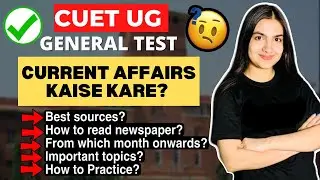 Current Affairs CUET/ CUCET Preparation General test: Sources, news, mcq, General Knowledge #cuet